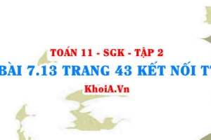 Bài 7.13 trang 43 Toán 11 Kết nối tri thức Tập 2
